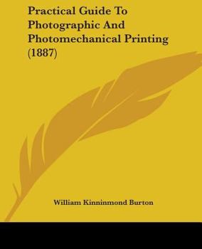 Paperback Practical Guide To Photographic And Photomechanical Printing (1887) Book