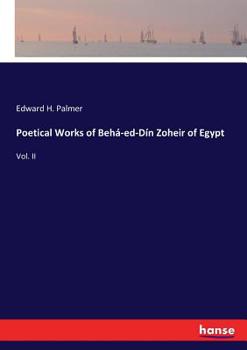 Paperback Poetical Works of Behá-ed-Dín Zoheir of Egypt: Vol. II Book