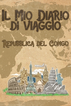 Il mio diario di viaggio Repubblica del Congo: 6x9 Diario di viaggio I Taccuino con liste di controllo da compilare I Un regalo perfetto per il tuo ... e per ogni viaggiatore (Italian Edition)