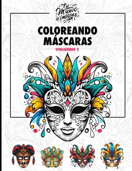 Paperback Coloreando Máscaras: Volumen 1 [Spanish] Book