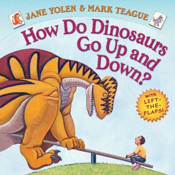 How Do Dinosaurs Go Up and Down?: A Book of Opposites - Book  of the How Do Dinosaurs...?