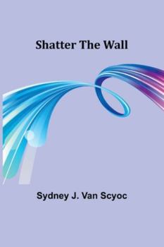 Paperback Shatter the Wall Book