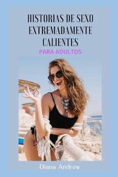 Paperback Historias de sexo extremadamente calientes: Para adultos [Spanish] Book