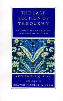 Paperback The Last Section of the Qur'an: Commentaries on Selected Chapters of the Qur'an Book