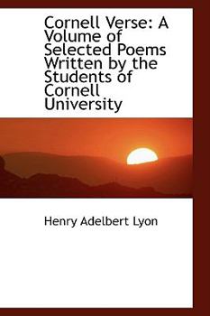 Paperback Cornell Verse: A Volume of Selected Poems Written by the Students of Cornell University Book