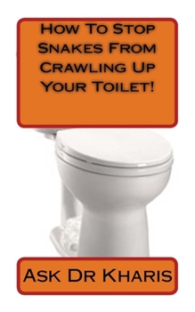 Paperback How To Keep Snakes From Crawling Up Your Toilet Book