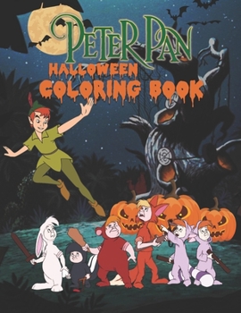 Peter Pan Halloween Coloring Book: Happy Halloween Gift for Any Kids!!!