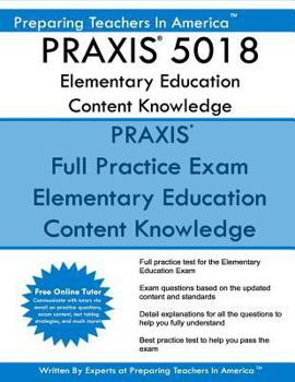 Paperback PRAXIS 5018 Elementary Education Content Knowledge: PRAXIS II - Elementary Education 5018 Exam Book