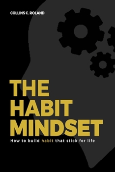 Paperback The Habit Mindset: How to build habit that stick for life Book