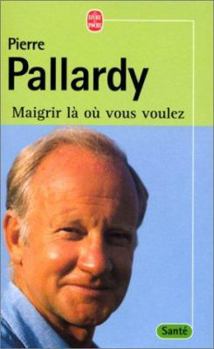 Paperback Maigrir La Ou Vous Voulez [French] Book