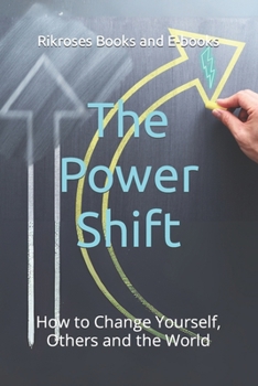 Paperback The Power Shift: How to Change Yourself, Others and the World Book