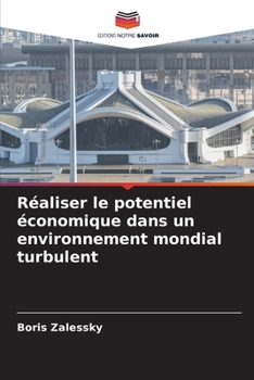 Paperback Réaliser le potentiel économique dans un environnement mondial turbulent [French] Book