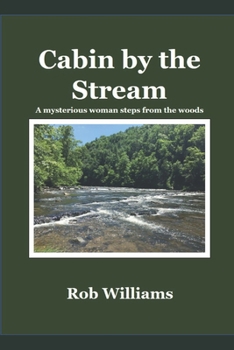 Paperback Cabin by the Stream: A mysterious woman steps from the woods Book
