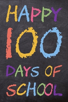 Paperback Happy 100 Days of School: A School Journal for Kids and Teachers Book