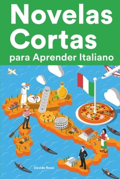 Paperback Novelas Cortas para Aprender Italiano: Historias cortas en Italiano para principiantes [Spanish] Book