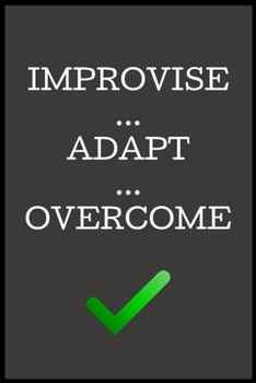 IMPROVISE ADAPT BECOME Notebook Quote Meme Gift: 9:6 - 120 Pages - White Paper