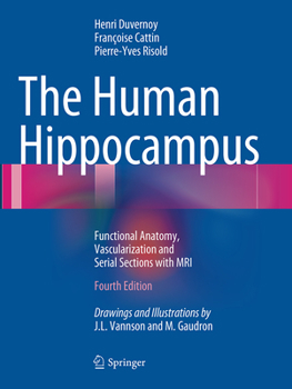 Paperback The Human Hippocampus: Functional Anatomy, Vascularization and Serial Sections with MRI Book