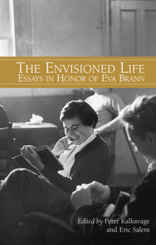 Hardcover The Envisioned Life: Essays in Honor of Eva Brann Book