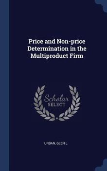 Hardcover Price and Non-price Determination in the Multiproduct Firm Book