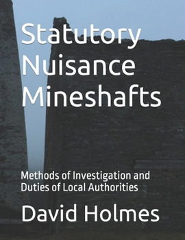 Paperback Statutory Nuisance Mineshafts: Methods of Investigation and Duties of Local Authorities Book