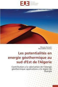 Paperback Les Potentialités En Energie Géothermique Au Sud d'Est de l'Algerie [French] Book