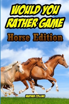 Paperback Would You Rather Game: Horse Edition: For Kids for Ages 6 and Up Book