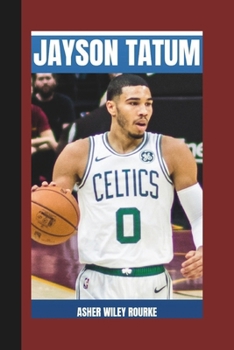 Jayson Tatum Biography: The Inspiring Journey Of Jayson Tatum Basketball's Rising Icon