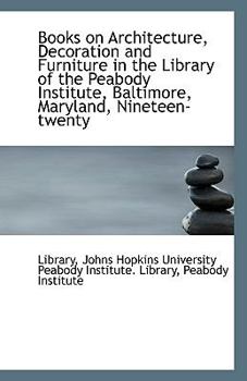 Paperback Books on Architecture, Decoration and Furniture in the Library of the Peabody Institute, Baltimore, Book