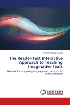 Paperback The Reader-Text Interactive Approach to Teaching Imaginative Texts Book