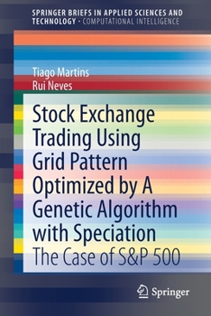 Paperback Stock Exchange Trading Using Grid Pattern Optimized by a Genetic Algorithm with Speciation: The Case of S&p 500 Book