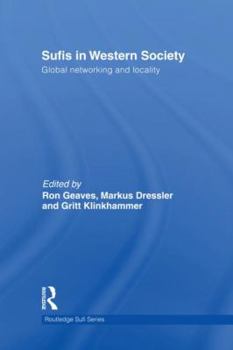 Hardcover Sufis in Western Society: Global networking and locality Book