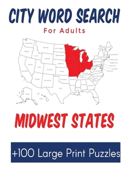 Paperback City Word Search for Adults Midwest States: Over 100 Large Print Puzzles of Cities in the United States [Large Print] Book