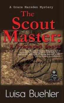 The Scout Master: A Prepared Death (A Grace Marsden Mystery Book Four) - Book #4 of the Grace Marsden