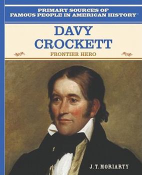 Davy Crockett: Frontier Hero = Defensor De LA Frontera (Primary Sources of Famous People in American History) - Book  of the Grandes Personajes en la Historia de los Estados Unidos
