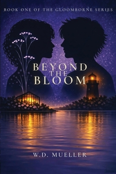 Paperback Beyond the Bloom: Book One of the Gloomborne Series Book
