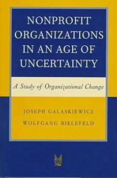 Hardcover Nonprofit Organizations in an Age of Uncertainty: A Study of Organizational Change Book