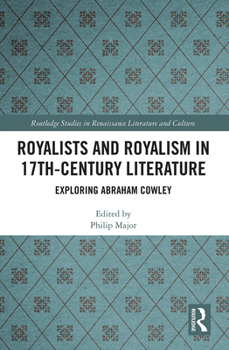 Paperback Royalists and Royalism in 17th-Century Literature: Exploring Abraham Cowley Book
