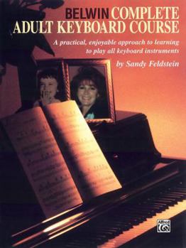 Paperback Belwin Complete Adult Keyboard Course: A Practical, Enjoyable Approach to Learning to Play All Keyboard Instruments Book