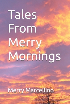Tales From Merry Mornings: Micro/Flash Fiction