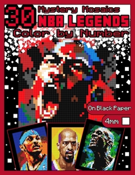 Paperback Mystery Mosaics Color by Number: 30 NBA Legends: Basketball Coloring Book for Adults with All Star NBA Players, Color Quest on Black Paper, Extreme Ch Book