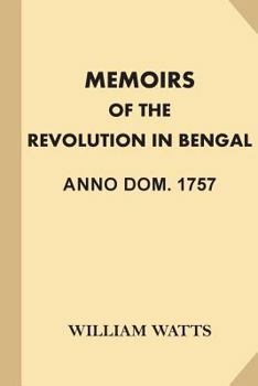 Paperback Memoirs of the Revolution in Bengal, Anno Dom. 1757 Book