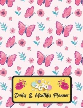 2020 Daily And Monthly Planner: Jan 1, 2020 to Dec 31, 2020 Weekly Daily & Monthly Planner + Calendar Views with Butterfly Pattern Great Planner Gift For Butterfly Lover