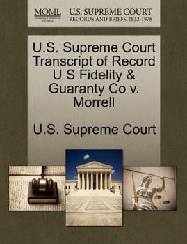 Paperback U.S. Supreme Court Transcript of Record U S Fidelity & Guaranty Co V. Morrell Book