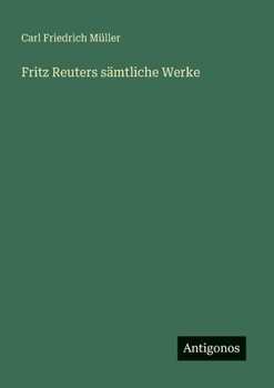 Fritz Reuters sämtliche Werke (German Edition)