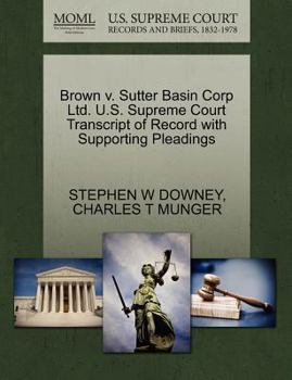 Paperback Brown V. Sutter Basin Corp Ltd. U.S. Supreme Court Transcript of Record with Supporting Pleadings Book