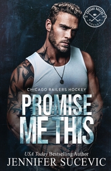Promise Me This: A Single Dad, Off-Limits Nanny Hockey Romance (Chicago Railers Hockey)
