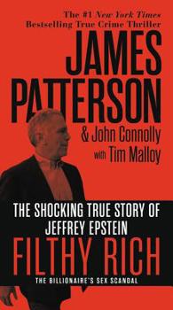 Mass Market Paperback Filthy Rich: The Shocking True Story of Jeffrey Epstein - The Billionaire's Sex Scandal Book