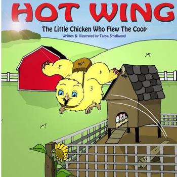Paperback Hot Wing: The Little Chicken Who Flew the Coop Book