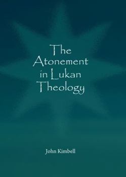 Hardcover The Atonement in Lukan Theology Book