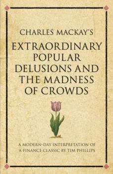Paperback Charles MacKay's Extraordinary Popular Delusions and the Madness of Crowds Book